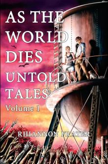 As the World Dies: Untold Tales Volume 1 As the World Dies: Untold Tales Volume 1