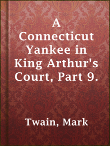 A Connecticut Yankee in King Arthurs Court, Part 9.