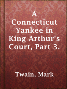 A Connecticut Yankee in King Arthurs Court, Part 3.