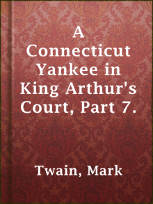A Connecticut Yankee in King Arthurs Court, Part 7.