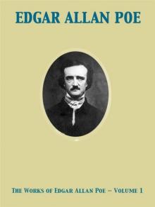 The Works of Edgar Allan Poe — Volume 1