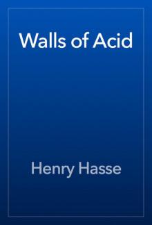 Walls of Acid Walls of Acid
