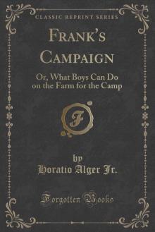 Franks Campaign; Or, The Farm and the Camp Franks Campaign; Or, The Farm and the Camp
