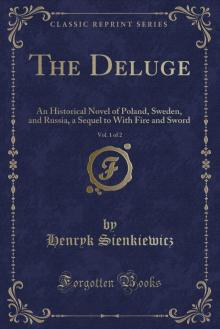 The Deluge: An Historical Novel of Poland, Sweden, and Russia. Vol. 1 (of 2)