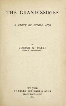 Old Creole Days: A Story of Creole Life Old Creole Days: A Story of Creole Life