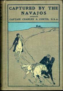 Captured by the Navajos Captured by the Navajos
