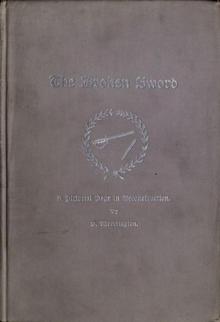 The Broken Sword; Or, A Pictorial Page in Reconstruction The Broken Sword; Or, A Pictorial Page in Reconstruction