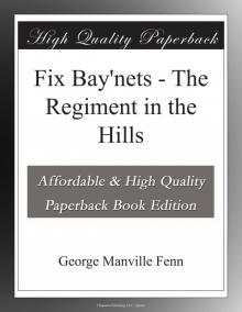 Fix Baynets: The Regiment in the Hills Fix Baynets: The Regiment in the Hills