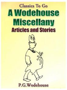 A Wodehouse Miscellany: Articles & Stories