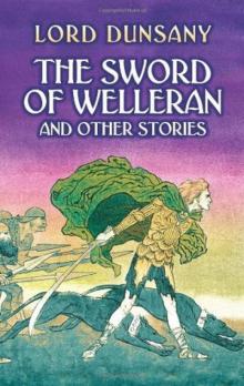 The Sword of Welleran and Other Stories The Sword of Welleran and Other Stories