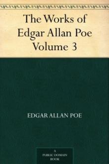 The Works of Edgar Allan Poe — Volume 3 The Works of Edgar Allan Poe — Volume 3