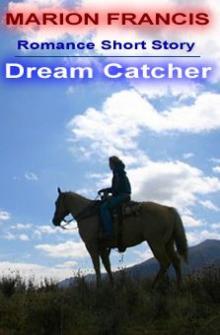 Dream Catcher - Romance Short Story Dream Catcher - Romance Short Story