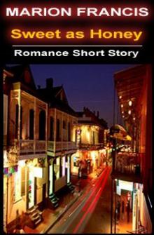 Sweet as Honey - Romance Short Story Sweet as Honey - Romance Short Story