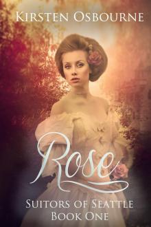 Rose: Book One in Suitors of Seattle Rose: Book One in Suitors of Seattle
