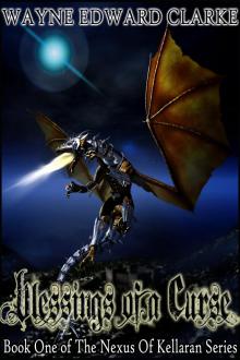 Blessings Of A Curse - USA Promotional Edition - Book One of The Nexus Of Kellaran Trilogy