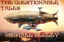 The Questionable Tales: A Steampunk Quintet The Questionable Tales: A Steampunk Quintet