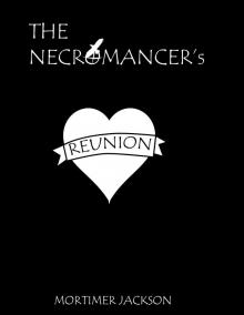 The Necromancer's Reunion The Necromancer's Reunion