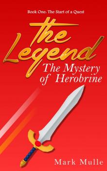 The Legend: The Mystery of Herobrine, Book One - The Start of a Quest The Legend: The Mystery of Herobrine, Book One - The Start of a Quest