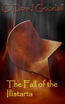 The Fall of the Illistarta The Fall of the Illistarta