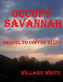 Occupy Savannah Sequel to Coffee Bluff Occupy Savannah Sequel to Coffee Bluff