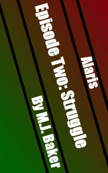 Alaris. Episode Two: Struggle Alaris. Episode Two: Struggle