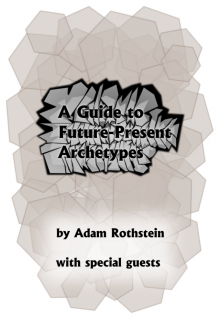 Guide to Future-Present Archetypes Guide to Future-Present Archetypes