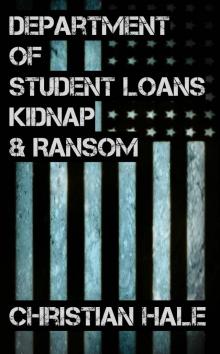 Department of Student Loans, Kidnap & Ransom