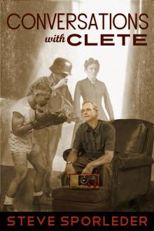Conversations with Clete Conversations with Clete