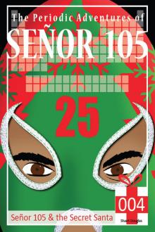 Senor 105 and the Secret Santa Senor 105 and the Secret Santa