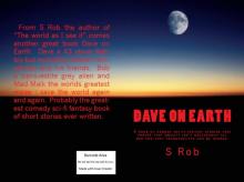 Dave on Earth: part 1 Dave saves Earth Dave on Earth: part 1 Dave saves Earth