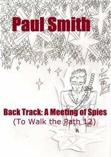 Back Track: A Meeting of Spies (To Walk the Path 12)