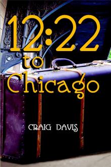 12:22 to Chicago 12:22 to Chicago