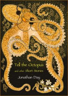Tell the Octopus, and other Short Stories Tell the Octopus, and other Short Stories