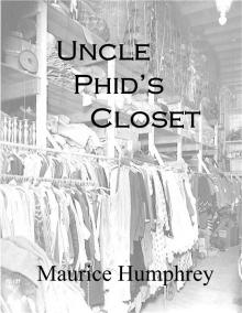 Uncle Phid's Closet Uncle Phid's Closet