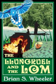 The Llungruel and the Lom The Llungruel and the Lom