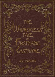 The Whimsyless Tale Of Firstname Lastname The Whimsyless Tale Of Firstname Lastname