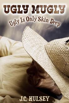 Ugly Mugly Ugly is only Skin Deep Ugly Mugly Ugly is only Skin Deep
