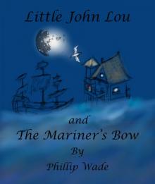 Little John Lou and the Mariner's Bow
