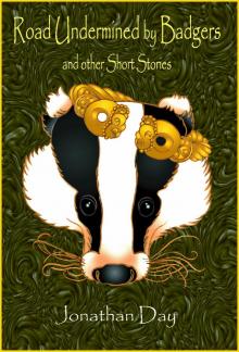 Road Undermined by Badgers, and Other Short Stories Road Undermined by Badgers, and Other Short Stories