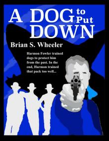 A Dog to Put Down A Dog to Put Down