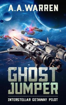 Ghost Jumper (Interstellar Getaway Pilot Book 2) Ghost Jumper (Interstellar Getaway Pilot Book 2)