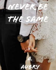 Never Be the Same Never Be the Same