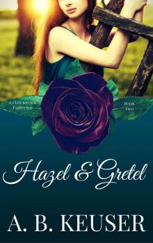Hazel & Gretel (The Clockwork Fairytales Book 2)