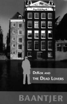DeKok and the Dead Lovers (Inspector DeKok Investigates) DeKok and the Dead Lovers (Inspector DeKok Investigates)
