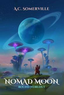 Nomad Moon (Bound Worlds Book 1)