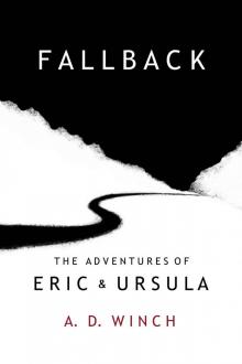 Fallback (The Adventures of Eric and Ursula Book 3) Fallback (The Adventures of Eric and Ursula Book 3)