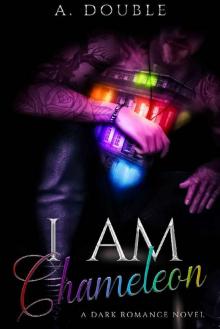 I Am Chameleon : A Dark Romance Novel