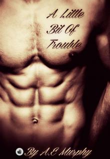 A Little Bit of Trouble