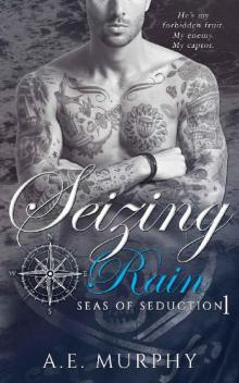 Seizing Rain (Seas of Seduction Book 1) Seizing Rain (Seas of Seduction Book 1)