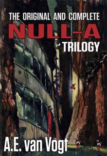The Original and Complete Null-A Trilogy